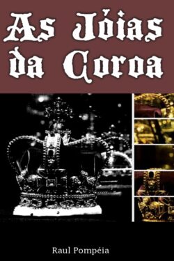 Download As Jóias da Coroa Raul Pompéia em epub mobi e pdf