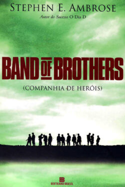 Download Band of Brothers Companhia de Herois Stephen E. Ambrose em epub mobi e pdf