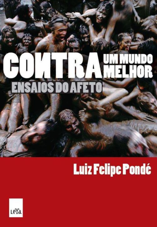 Download Contra Um Mundo Melhor Luiz Felipe Pondé em ePUB mobi e PDF