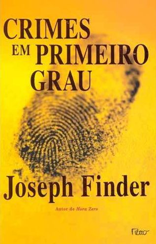 Download Crimes Em Primeiro Grau Joseph Finder em ePUB mobi e PDF