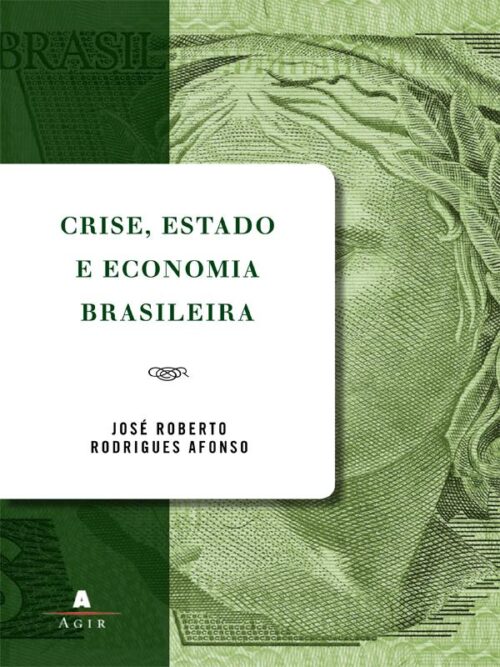 Download Crise Estado e Economia Brasileira José Roberto Afonso em ePUB mobi e PDF