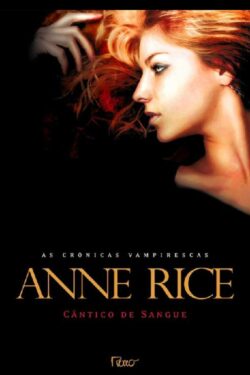 Download Cântico de Sangue Serie Cronicas Vampirescas Vol.10 Anne Rice em epub mobi e pdf