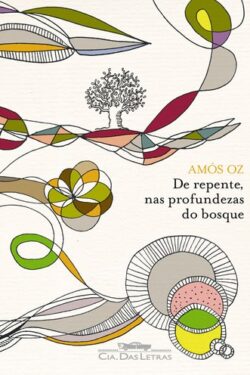 Download De repente nas profundezas do bosque Amós Oz em epub mobi e pdf