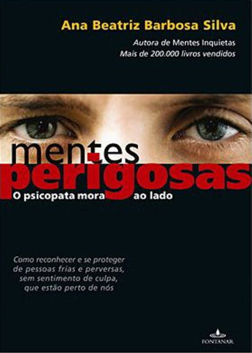 Download Mentes Perigosas O Psicopata Mora ao Lado Ana Beatriz Barbosa Silva em ePUB mobi e PDF1