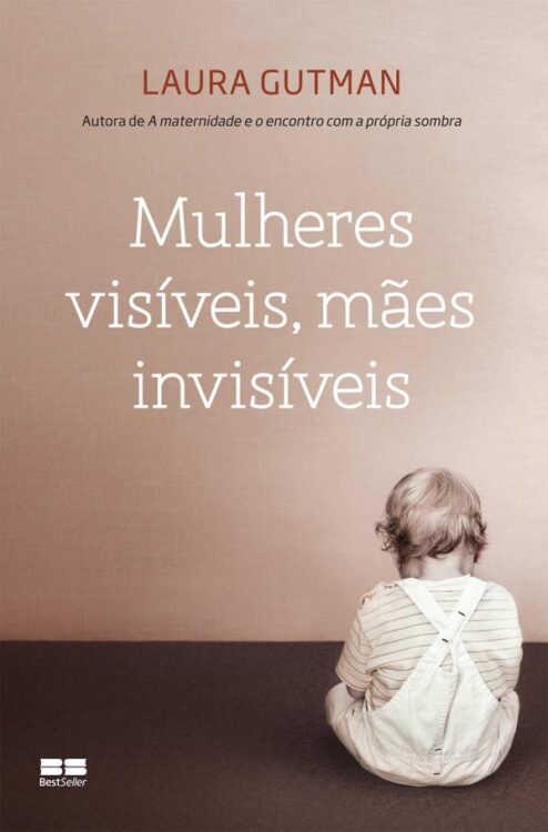 Download Mulheres Visiveis Maes Invisíveis Laura Gutman em ePUB mobi e PDF