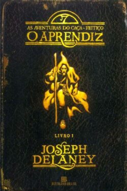 Download O Aprendiz As Aventuras Do Caça Feitiço Vol. 1 Joseph Delaney em ePUB mobi e PDF