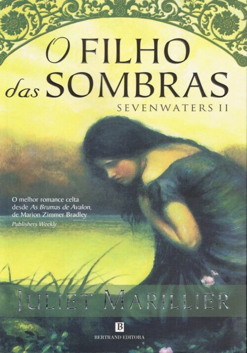 Download O Filho Das Sombras Trilogia Sevenwaters Vol 2 Juliet Marillier em ePUB mobi e PDF