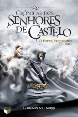 Download O Poder Verdadeiro Crônicas Dos Senhores De Castelo Vol 1 G. Brasman em ePUB mobi e PDF