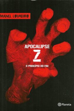 Download O Princípio do Fim Apocalipse Z Vol 1 Manel Loureiro Doval em ePUB mobi e PDF