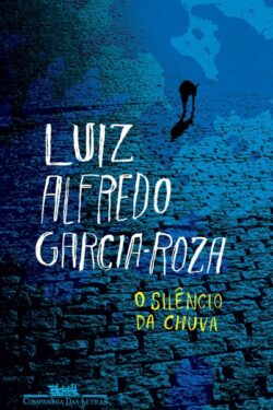 Download O Silêncio Da Chuva Luiz Alfredo Garcia Roza em ePUB mobi e PDF