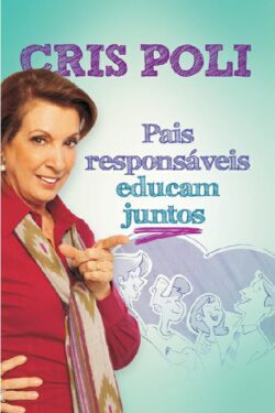 Download Pais Responsaveis Educam Juntos Cris Poli em ePUB mobi e PDF