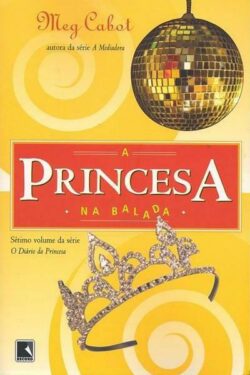 Download Princesa Na Balada O Diario Da Princesa Vol 7 Meg Cabot em ePUB mobi e PDF