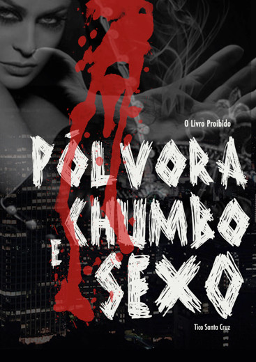 Download Pólvora Chumbo e Sexo Tico Santa Cruz em ePUB mobi e PDF