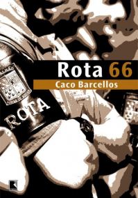 Download Rota 66 A Historia Da Polícia Que Mata Caco Barcellos em ePUB mobi e PDF1