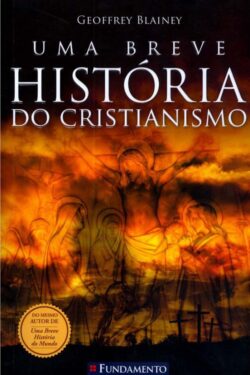 Download Uma Breve Historia Do Cristianismo Geoffrey Blainey em ePUB mobi e PDF