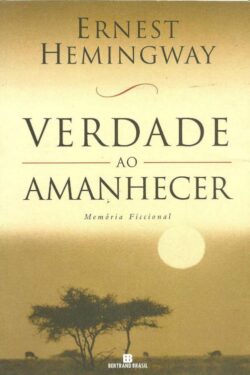 Download Verdade Ao Amanhecer Ernest Hemingway em ePUB mobi e PDF