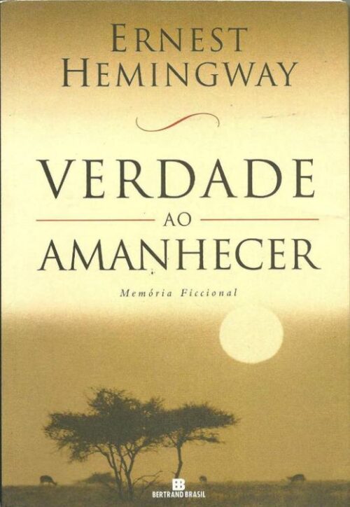 Download Verdade Ao Amanhecer Ernest Hemingway em ePUB mobi e PDF