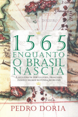 Download 1565 Enquanto o Brasil Nascia Pedro Doria em ePUB mobi e PDF