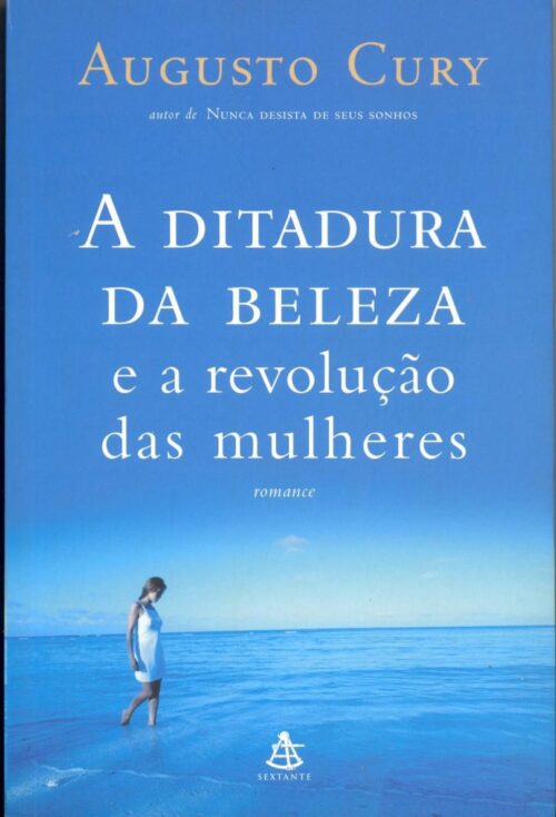 Download A Ditadura da Beleza e a Revolucao Das Mulheres Augusto Cury em ePUB mobi e PDF