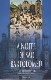 Download A Noite de Sao Bartolomeu J. W Rochester em epub mobi e pdf