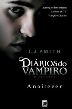 Download Anoitecer Diarios do Vampiro O Retorno Vol.1 L. J. Smith em epub mobi e pdf