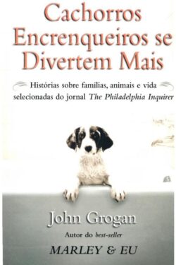 Download Cachorros Encrenqueiros se Divertem Mais John Grogan em epub mobi e pdf