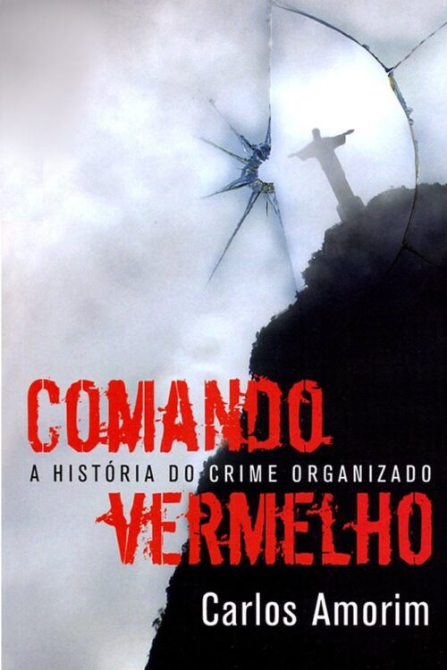 Download Comando Vermelho A Historia Secreta do Crime Organizado Carlos Amorim em ePUB mobi e PDF