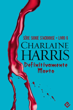 Download Definitivamente Morto Sookie Stackhouse Vol.6 Charlaine Harris em epub mobi e pdf