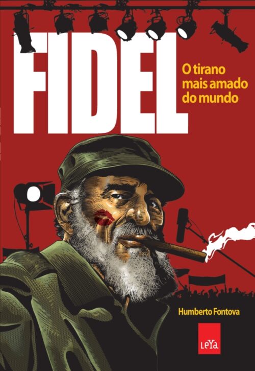 Download Fidel o Tirano Mais Amado do Mundo Humberto Fontova em ePUB mobi e PDF