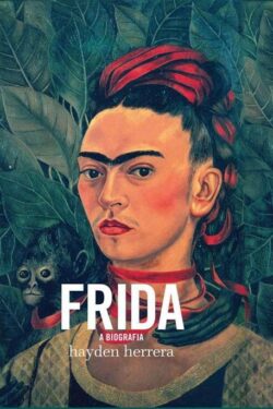 Download Frida A Biografia Hayden Herrera em ePUB mobi e PDF