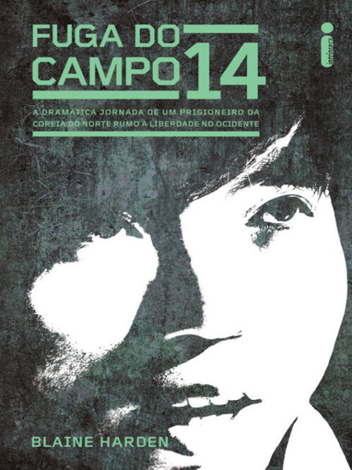 Download Fuga Do Campo 14 Blaine Harden em ePUB mobi e PDF