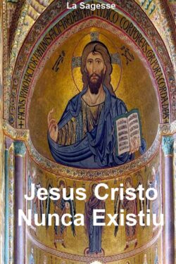 Download Jesus Cristo Nunca Existiu La Sagesse em ePUB mobi e PDF