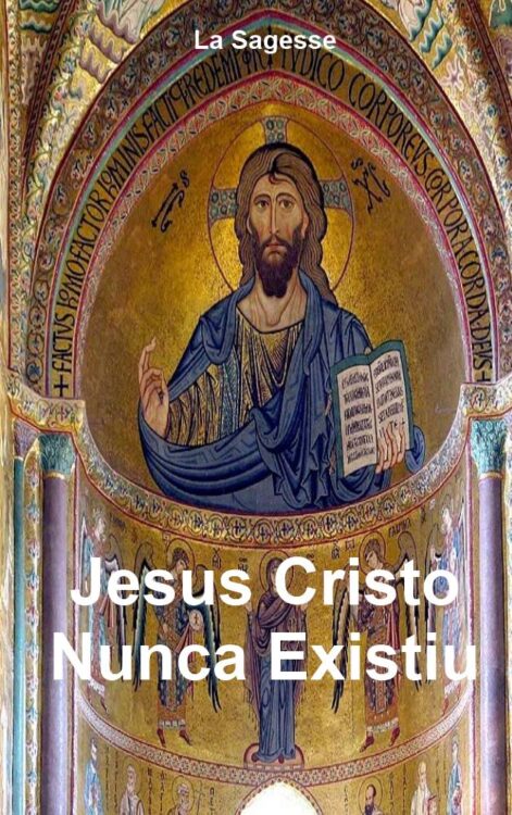 Download Jesus Cristo Nunca Existiu La Sagesse em ePUB mobi e PDF