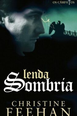 Download Lenda Sombria Os Carpatos Vol.8 Christine Feehan em epub mobi e pdf