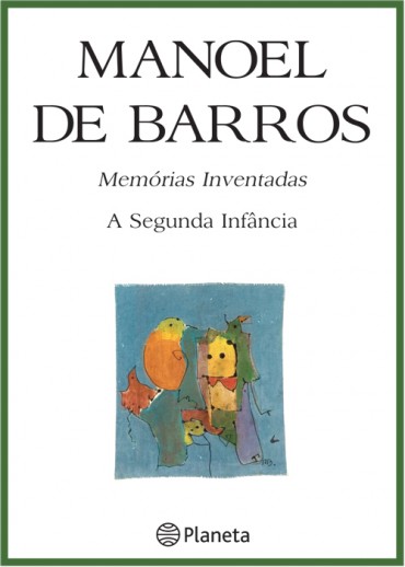 Download Memorias Inventadas A segunda infancia Manoel de Barros em epub mobi e pdf