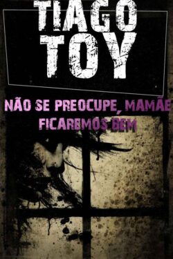 Download Nao Se Preocupe Mamae Ficaremos Bem Tiago Toy em epub mobi e pdf