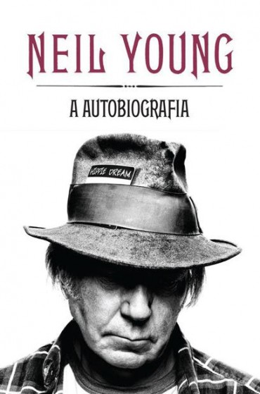 Download Neil Young A Autobiografia Neil Young em ePUB mobi e PDF