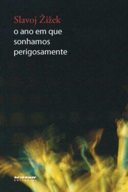 Download O Ano em Que Sonhamos Perigosamente Slavoj Zizek em ePUB mobi e PDF