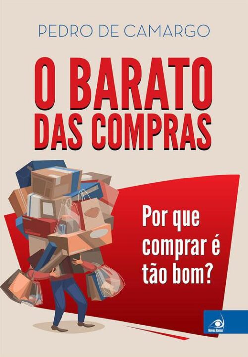 Download O Barato das Compras e Curiosidades do Comportamento Humano Por que comprar é tao bom Pedro de Camargo em ePUB mobi e PDF