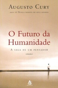 Download O Futuro da Humanidade Augusto Cury em ePUB mobi e PDF