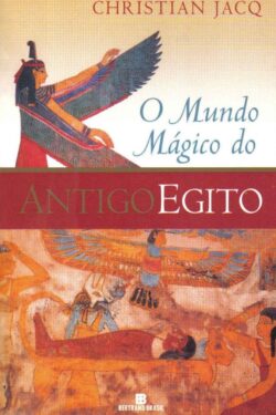 Download O Mundo Magico do Antigo Egito Christian Jacq em ePUB mobi e PDF