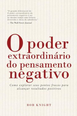 Download O Poder Extraordinario do Pensamento Negativo Bob Knight em ePUB mobi e PDF