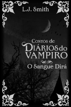 Download O Sangue Dira Diarios do Vampiro Contos Vol.3 L. J. Smith em epub mobi e pdf