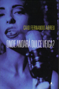 Download Onde Andará Dulce Veiga Caio Fernando Abreu em epub mobi e pdf