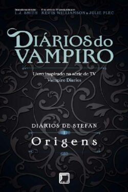 Download Origens Diarios do Vampiro Diarios de Stefan Vol.1 L. J. Smith em epub mobi e pdf