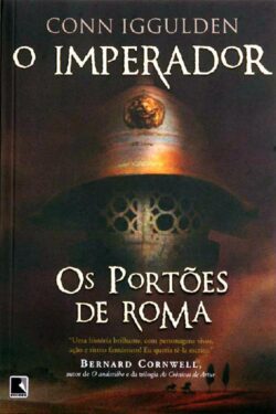 Download Os Portoes de Roma O Imperador Vol.1 Conn Iggulden em epub mobi e pdf