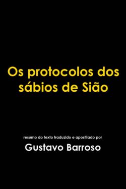 Download Os Protocolos Dos Sabios de Siao Gustavo Barroso em ePUB mobi e PDF