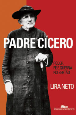 Download Padre Cicero Poder fé e Guerra No Sertao Lira Neto em ePUB mobi e PDF