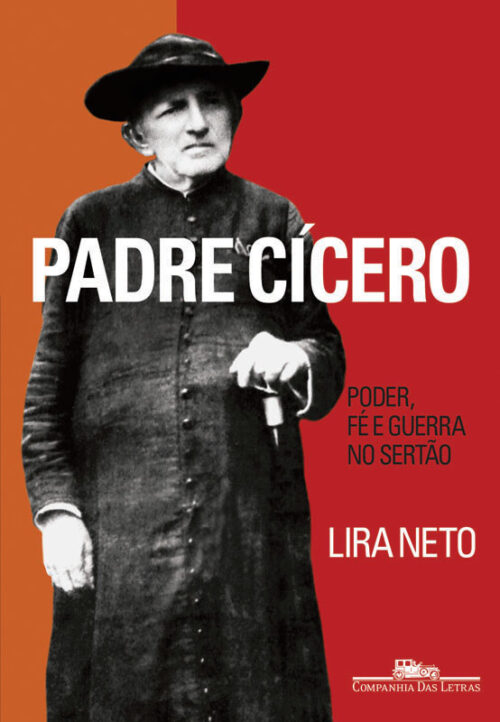 Download Padre Cicero Poder fé e Guerra No Sertao Lira Neto em ePUB mobi e PDF