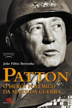 Download Patton O Heroi Polemico Da Segunda Guerra Joao Fabio Bertonha em ePUB mobi e PDF